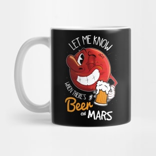 Let me know when there's beer on Mars Mug